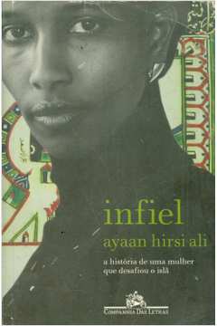 Infiel: a Historia da Mulher Que Desafiou o Islã