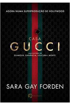 Casa Gucci - uma História de Glamour, Cobiça, Loucura e Morte
