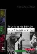 Técnicas de Edição para Cinema e Vídeo - História, Teoria e Prática