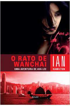 O Rato de Wanchai uma Aventura de Ava Lee