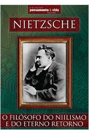 Nietzsche o Filósofo do Niilismo e do Eterno Retorno