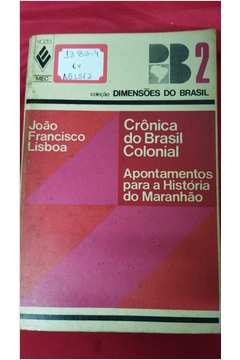 Crônica do Brasil Colonial: Apontamentos para a História do Maranhão