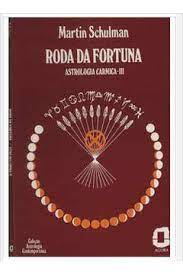 Roda da Fortuna - Astrologia Cármica III