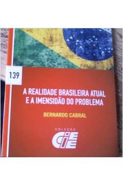 A Realidade Brasileira Atual e a Imensidão do Problema