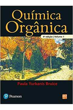 Livro: Química Orgânica Volume 1 - Paula Yurkanis Bruice | Estante Virtual