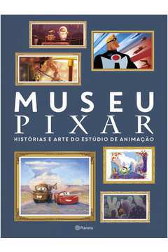 Museu Pixar - Histórias e Arte do Estúdio de Animação