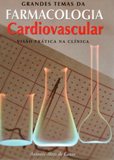 Grandes Temas da Farmacologia Cardiovascular-visão Prática da Clínica