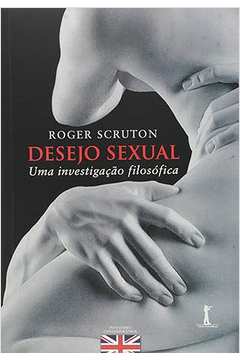 Desejo Sexual - uma Investigação Filosófica