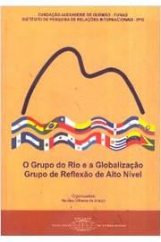 O Grupo do Rio e a Globalização Grupo de Reflexão de Alto Nível