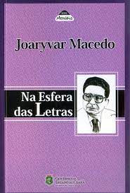 Na Esfera das Letras de Joaryvar Macedo pela Tiprogresso (2010)
