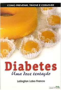 Diabetes uma Doce Tentação