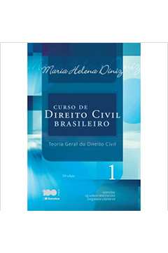 Curso de Direito Civil Brasileiro: Teoria Geral do Direito Civil -...