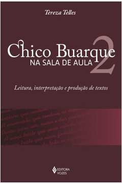 Chico Buarque na Sala de Aula: Leitura, Interpretação e Produção..