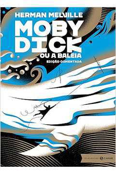 Moby Dick Ou a Baleia - Edição Comentada