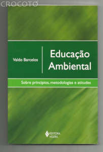 Educação Ambiental - Sobre Princípios, Metodologias e Atitudes