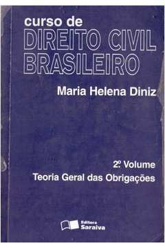 Curso de Direito Civil Brasileiro Vol. 2º Teoria Geral das Obrigações