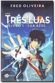 Saga Tres Luas - Livro 1 - Lua Azul