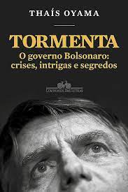 Tormenta - o Governo Bolsonaro: Crises, Intrigas e Segredos