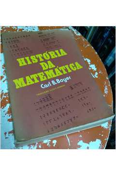 Livros Encontrados Sobre Carl B Boyer Historia Da Matematica | Estante ...