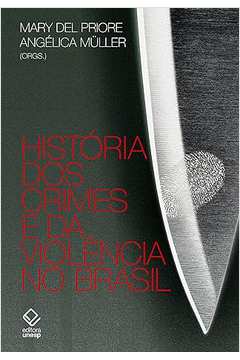 História dos Crimes e da Violência no Brasil
