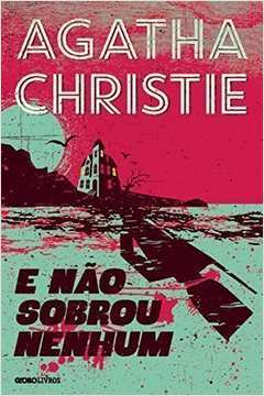 E Não Sobrou Nenhum de Agatha Christie; Renato Marques de Oliveira pela Globo Livros (2014)
