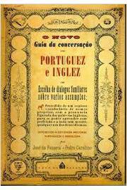 O Novo Guia da Conversação Em Portuguez e Inglez