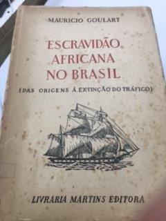 Escravidão Africana no Brasil ( das Origens à Extinção do Tráfico )