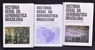 História Geral da Aeronáutica Brasileira . 3 Volumes