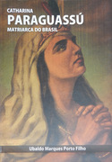 Catharina Paraguassú : Matriarca do Brasil