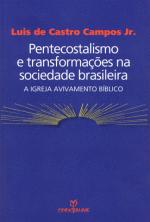 Pentecostalismo e Transformação na Sociedade Brasileira