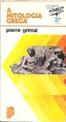 A Mitologia Grega - Pierre Grimal