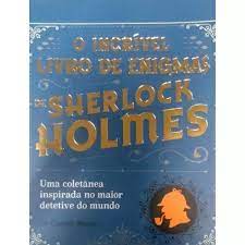 O Incrível Livro de Enigmas de Sherlock Holmes