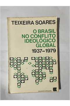 O Brasil no Conflito Ideológico Global (1937-1979)