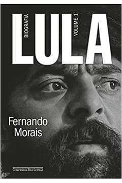 Lula Biografia Volume 1
