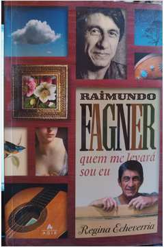 Raimundo Fagner, Quem Me Levará Sou Eu