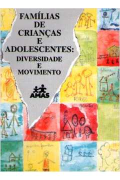 Famílias de Crianças e Adolescentes: Diversidade e Movimento