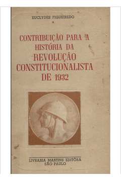 Contribuição para a História da Revolução Constitucionalista de 1932
