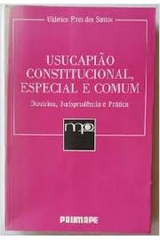 Usucapião Constitucional, Especial e Comum