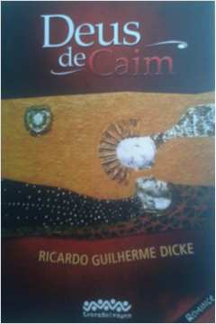 DEUS DE CAIM - 1ªED.(2010) - Ricardo Guilherme Dicke - Livro