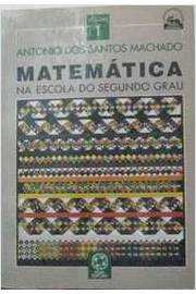 Matemática na Escola do Segundo Grau Volume 1