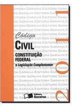 Código Civil - Constituição Federal e Legislação Complementar