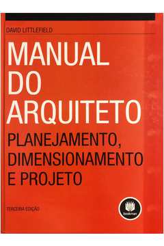 Manual do Arquiteto Planejamento Dimensionamento e Projeto