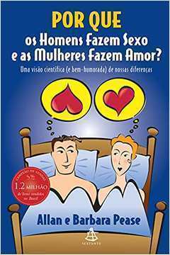 Livro - por Que os Homens Fazem Sexo e as Mulheres Fazem Amor? de Allan Pease, Barbara Pease pela Sextante (2000)

