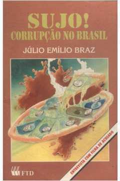 Sujo! Corrupção no Brasil