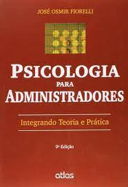 Psicologia para Administradores - Integrando Teoria e Prática