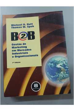 B2b - Gestão de Marketing Em Mercados Industriais e Organizacionais