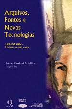 Arquivos, Fontes e Novas Tecnologias de Luciano Mendes de Faria Filho pela Autores (2000)
