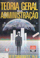 Teoria Geral da Administração - Pensando & Fazendo