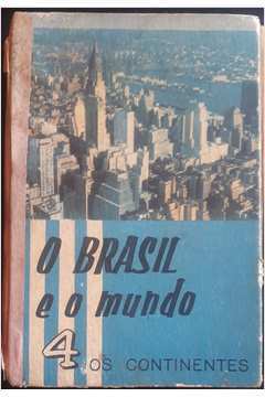O Brasil e o Mundo 4 - os Continentes