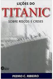 Lições do Titanic Sobre Riscos e Crises